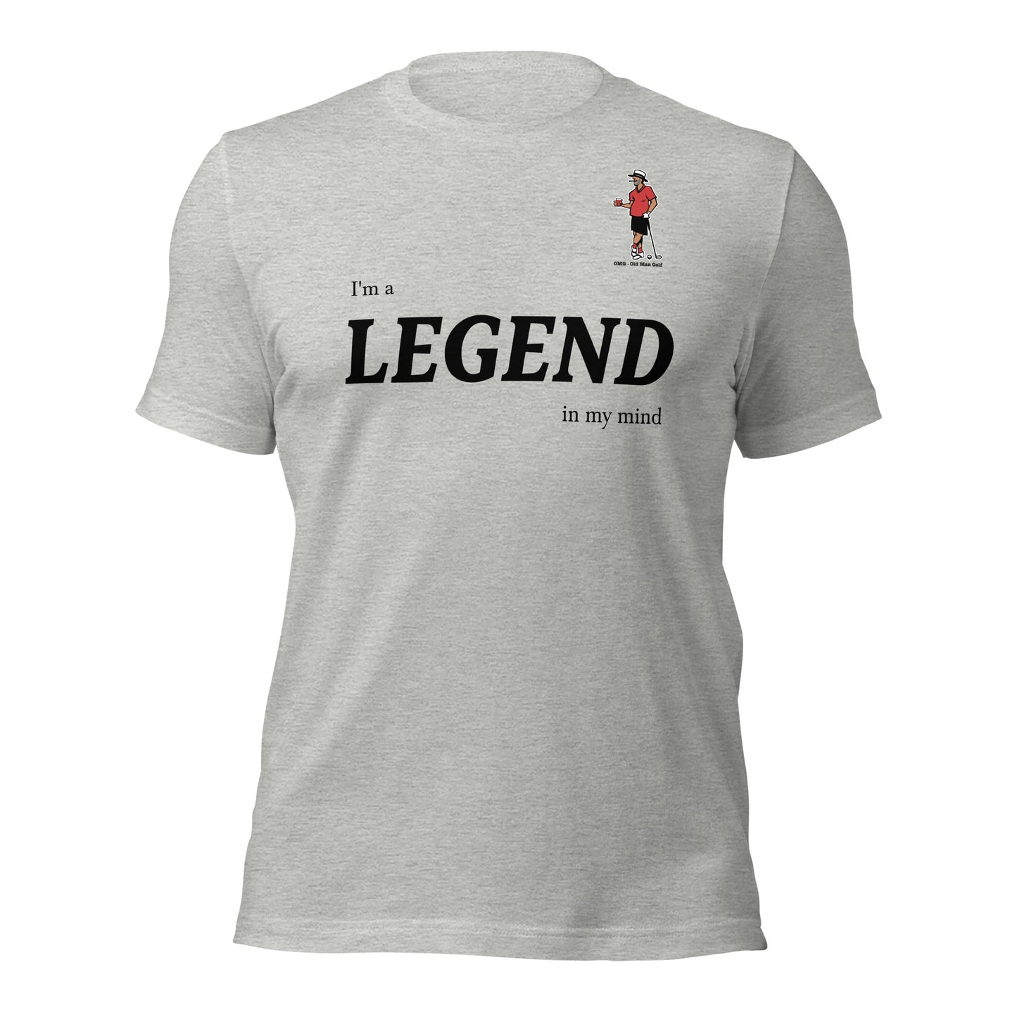 OMG Legend in my mind t-shirt