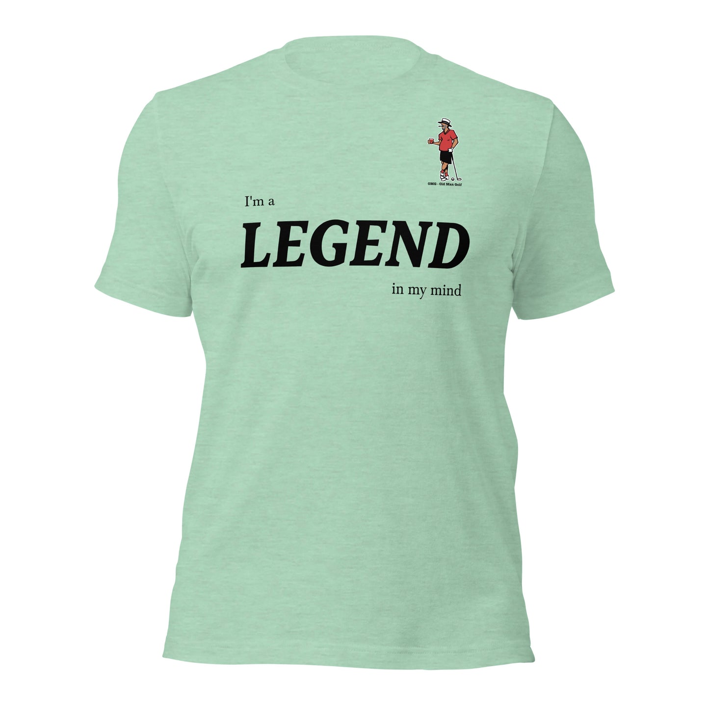 OMG Legend in my mind t-shirt