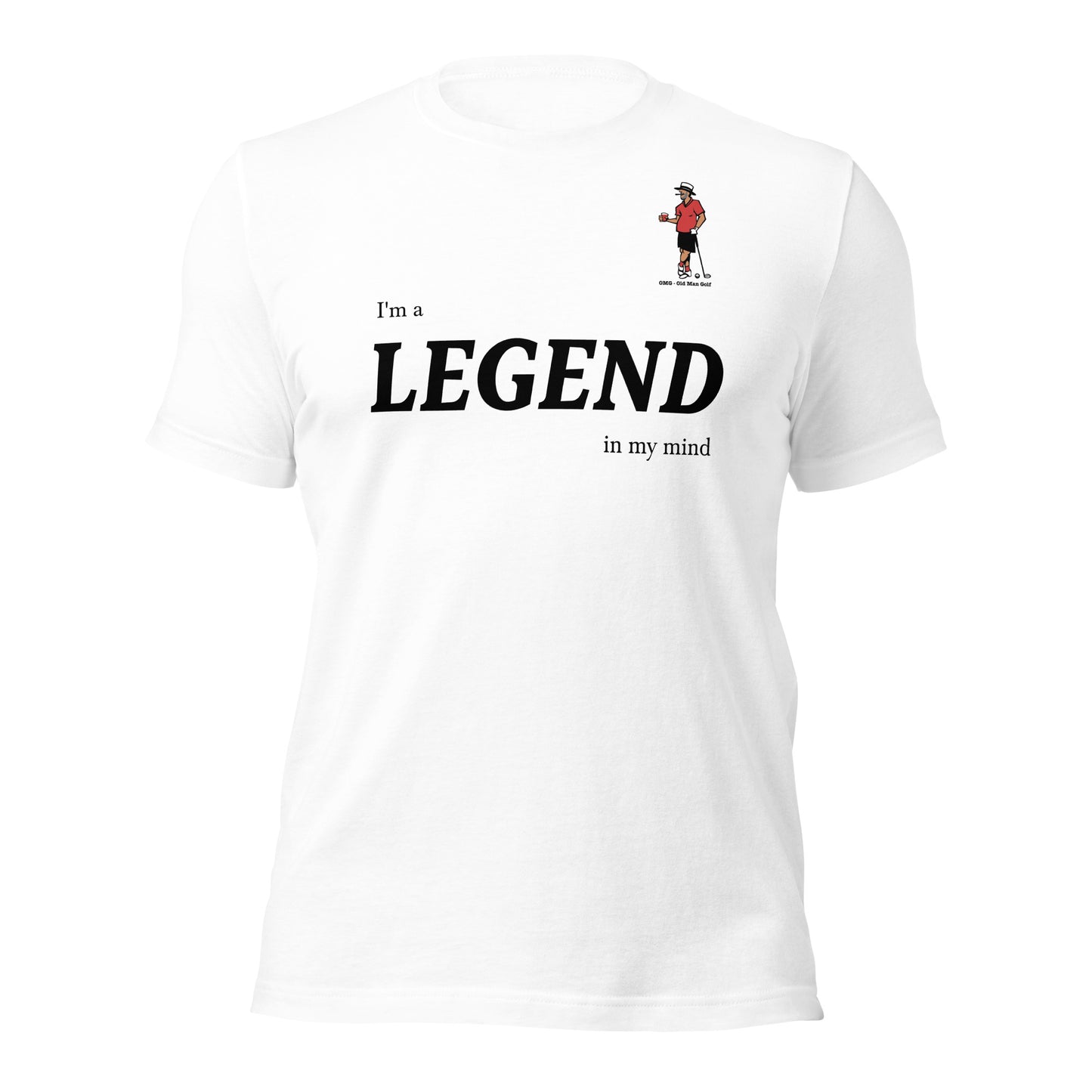 OMG Legend in my mind t-shirt